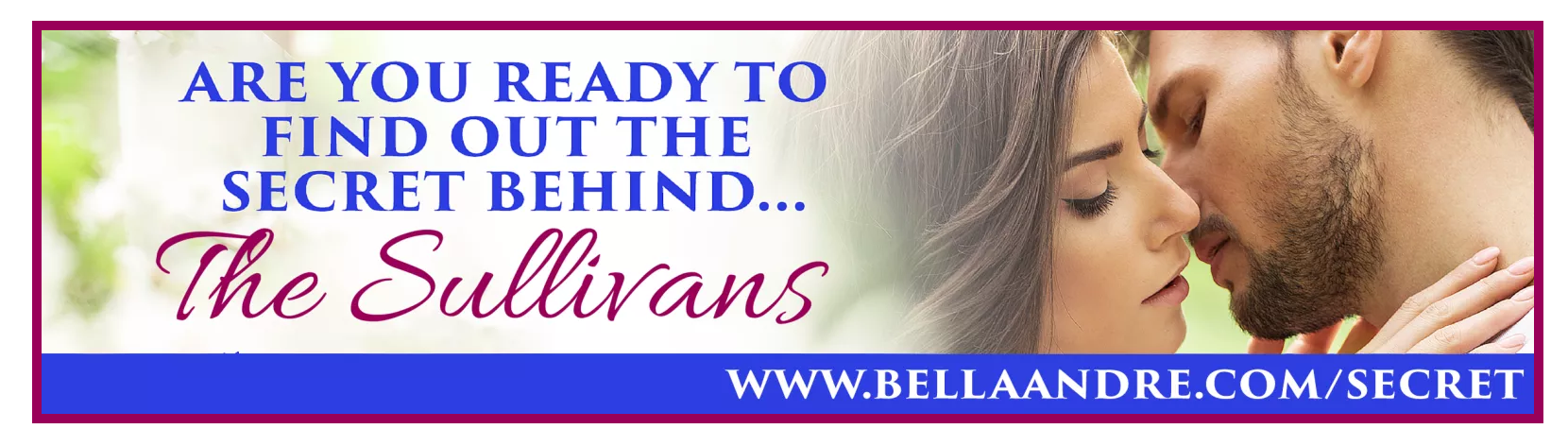 Are you ready to find out the secret behind the Sullivans?