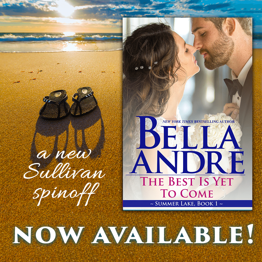 Now Available: THE BEST IS YET TO COME, a Sullivan Spinoff – Bella Andre